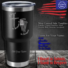 I Kneel to Submit, I Stand to Respect | 30 oz Powder Coated Stainless Steel Tumbler | Laser Engraved | Customizable