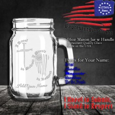 I Kneel to Submit, I Stand to Respect | 16 oz Mason Jar with Handle | Laser Engraved | Customizable