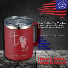 I Kneel to Submit, I Stand to Respect | 12 oz Powder Coated Stainless Steel Coffee Cup | Laser Engraved | Customizable