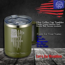 Let's Go Brandon | 12 oz Powder Coated Stainless Steel Coffee Cup | Laser Engraved | Customizable