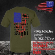 Just because you are Offended does not mean you are Right | Classic Printed T-Shirt