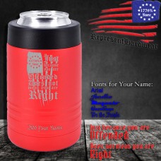 Just because you are Offended does not mean you are Right | 12 oz Powder Coated Stainless Steel Can Cooler | Laser Engraved | Customizable