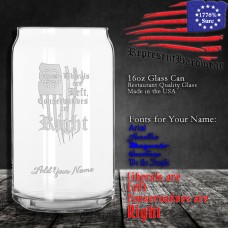 Liberals are Left, Conservatives are Right | 16 oz Glass Can | Laser Engraved | Customizable