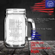 Liberals are Left, Conservatives are Right | 16 oz Mason Jar with Handle | Laser Engraved | Customizable