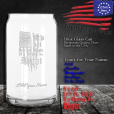 It's not Left vs. Right - It's Wrong Vs. Right | 16 oz Glass Can | Laser Engraved | Customizable