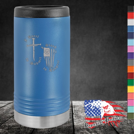 Slim Beverage Holder - I Kneel to Submit, I Stand to Respect