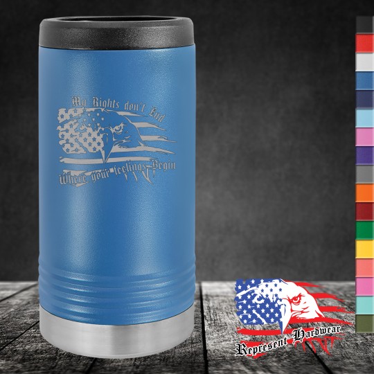Slim Beverage Holder - My Rights don't End Where your feelings Begin