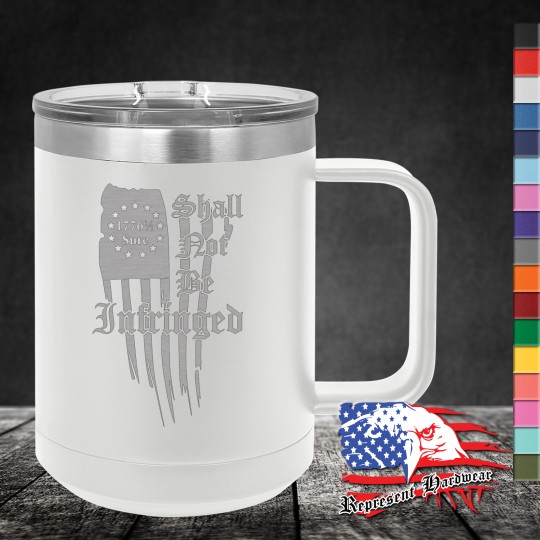 15 oz Travel Mug - Shall Not Be Infringed 15 oz Travel Mug - Shall Not Be Infringed
