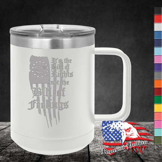 15 oz Travel Mug - It's the Bill of Rights not the Bill of Feelings 15 oz Travel Mug - It's the Bill of Rights not the Bill of Feelings