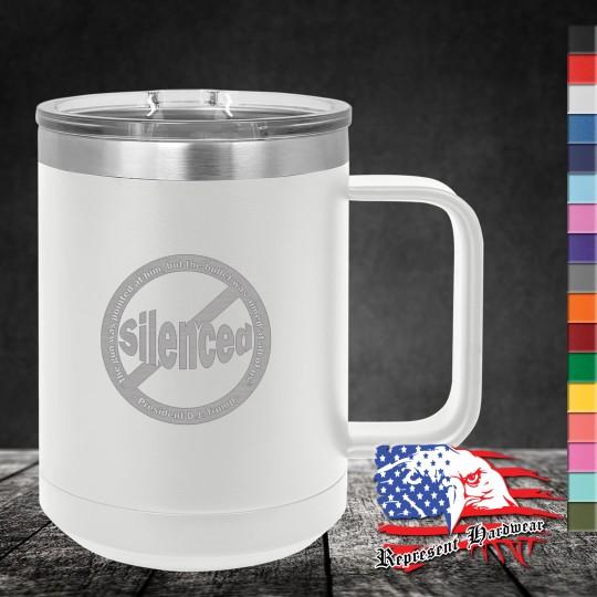 15 oz Travel Mug - (Not) Silenced  15 oz Travel Mug - (Not) Silenced