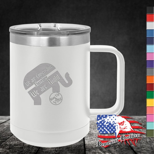15 oz Travel Mug - We are Conservative Therefore We are Right 15 oz Travel Mug - We are Conservative Therefore We are Right
