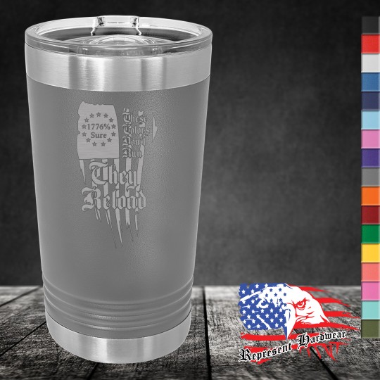 16 oz Pint Tumbler - These Colors Don't Run They Reload