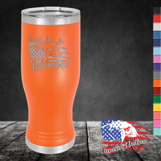 20 oz Pilsner Tumbler - Shall Not Be Infringed