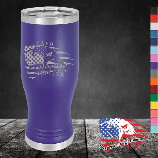20 oz Pilsner Tumbler - FAFO Fuck Around Find Out