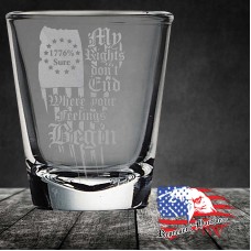 1.7 oz Shot Glass | My Rights don't End Where your feelings Begin - 1776% Sure