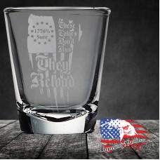 1.7 oz Shot Glass | These Colors Don't Run They Reload - 1776% Sure