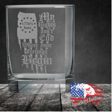 13 3/4 oz Round Double Old Fashioned Glass | My Rights don't End Where your feelings Begin - 1776% Sure