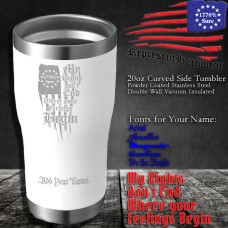 My Rights don't End where your Feelings Begin | 20 oz Powder Coated Stainless Steel Tumbler | Laser Engraved | Customizable