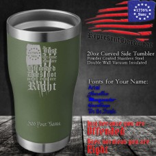 Just because you are Offended does not mean you are Right | 20 oz Powder Coated Stainless Steel Tumbler | Laser Engraved | Customizable