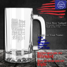 Just because you are Offended does not mean you are Right  | 16 oz Beer Tankard | Laser Engraved | Customizable