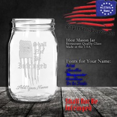 Shall not be Infringed | 16 oz Mason Jar | Laser Engraved | Customizable