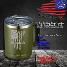 Shall not be Infringed | 12 oz Powder Coated Stainless Steel Coffee Cup | Laser Engraved | Customizable