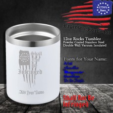 Shall not be Infringed | 12 oz Powder Coated Stainless Steel Rocks Tumbler | Laser Engraved | Customizable