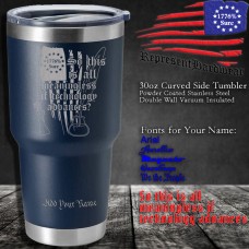 So this is all meaningless if Technology advances? | 30 oz Powder Coated Stainless Steel Tumbler | Laser Engraved | Customizable