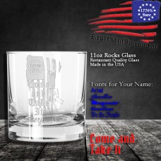 Come and Take It | 11 oz Rocks Glass | Laser Engraved | Customizable