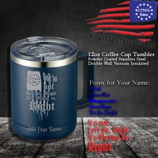 It's not Left vs. Right, It's Wrong vs. Right | 12 oz Powder Coated Stainless Steel Coffee Cup | Laser Engraved | Customizable