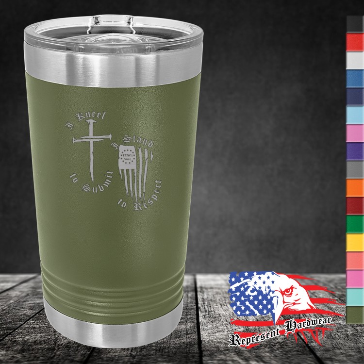 16 oz Pint Tumbler - Slider Lid - I Kneel to Submit, I Stand to Respect